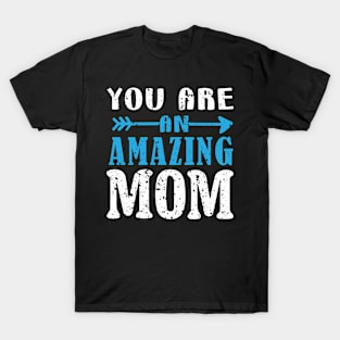 You are an amazing mom T-Shirt